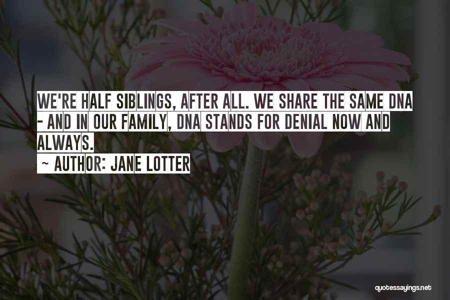 Half Siblings Quotes By Jane Lotter