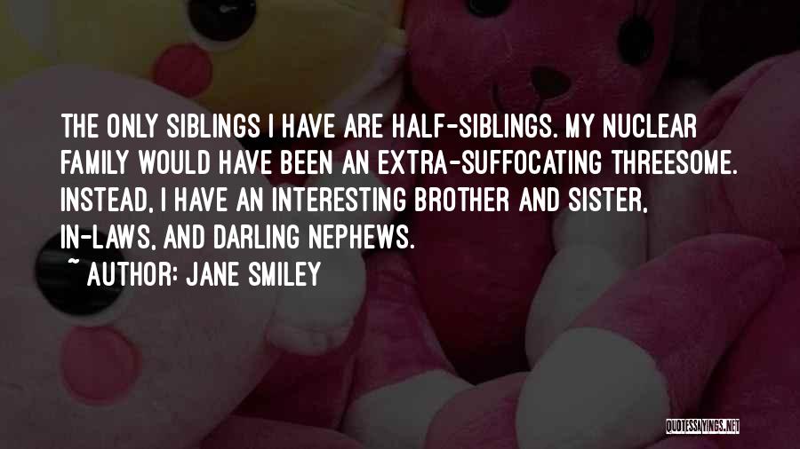 Half Siblings Quotes By Jane Smiley