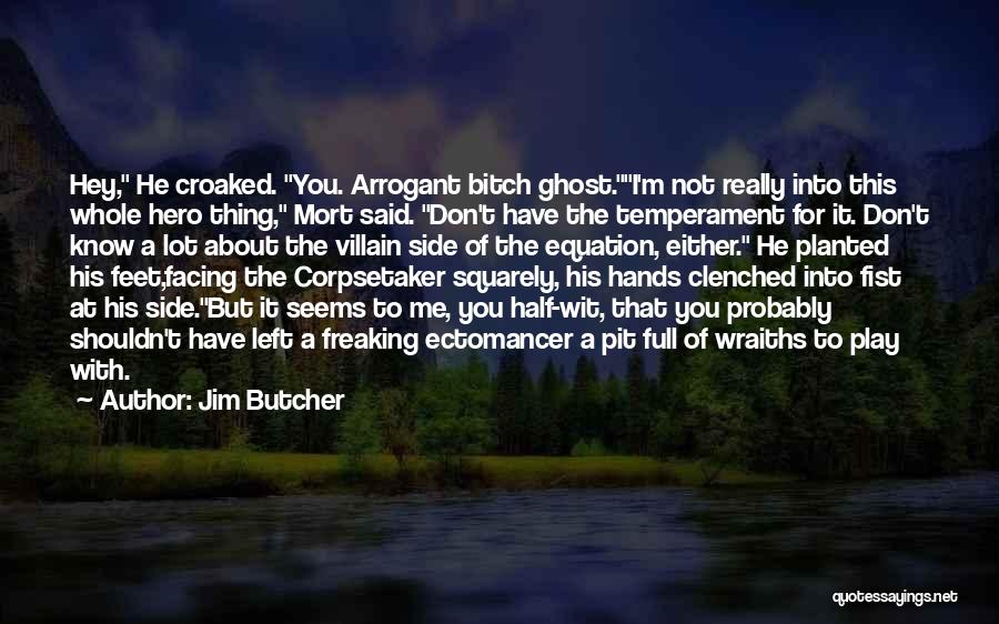 Half Side Of Me Quotes By Jim Butcher