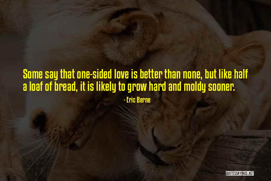 Half Sided Quotes By Eric Berne Half Sided Quotes By Eric Berne