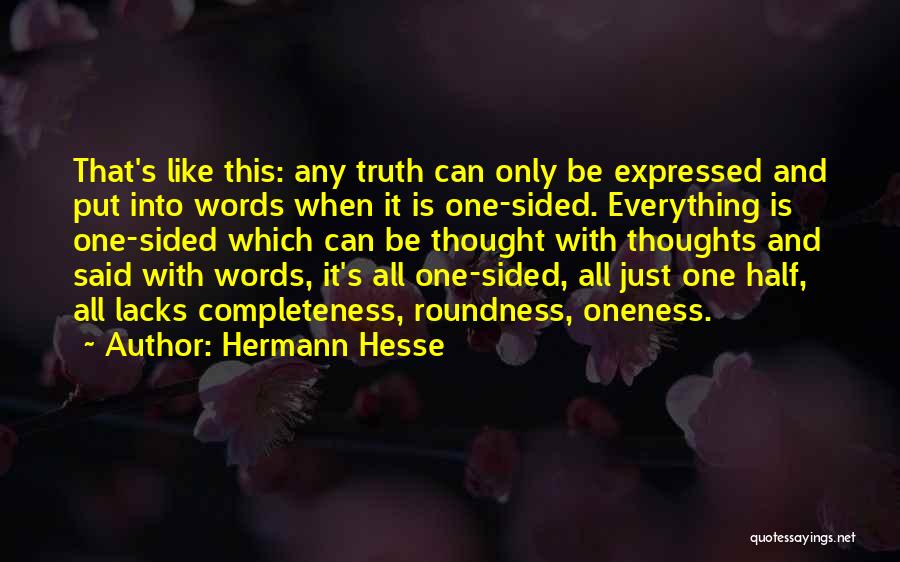 Half Sided Quotes By Hermann Hesse
