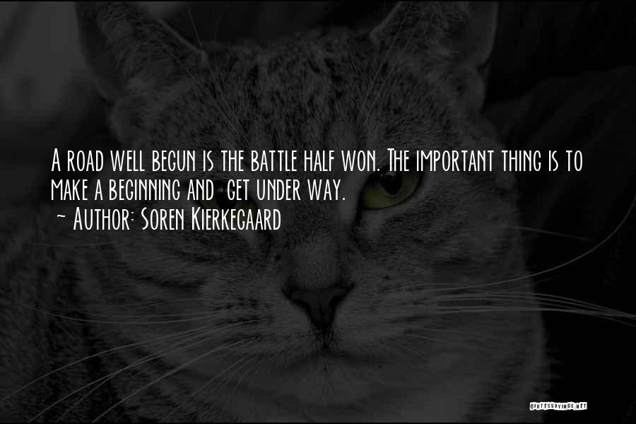 Half The Battle Won Quotes By Soren Kierkegaard