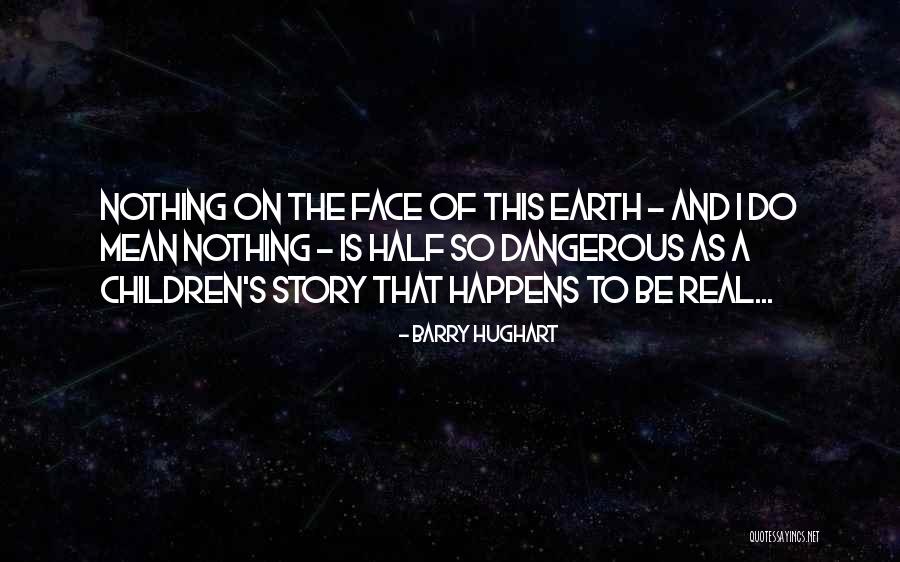 Half The Story Quotes By Barry Hughart Half The Story Quotes By Barry Hughart