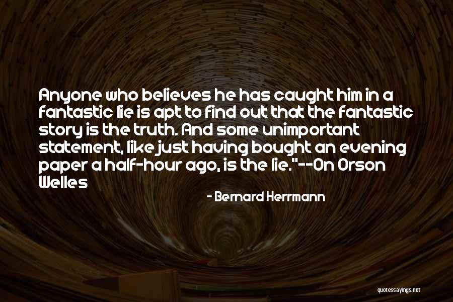 Half The Story Quotes By Bernard Herrmann Half The Story Quotes By Bernard Herrmann
