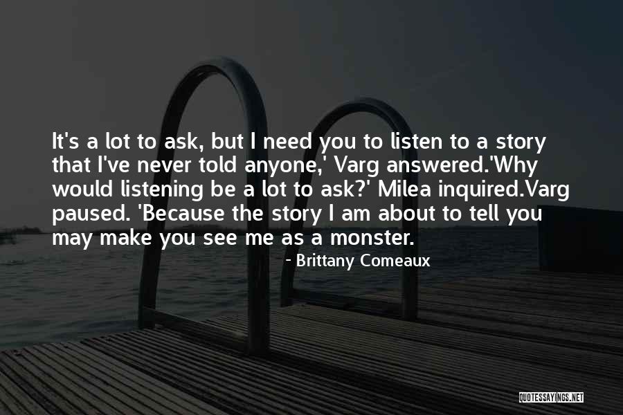 Half The Story Quotes By Brittany Comeaux Half The Story Quotes By Brittany Comeaux