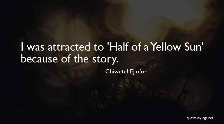 Half The Story Quotes By Chiwetel Ejiofor Half The Story Quotes By Chiwetel Ejiofor