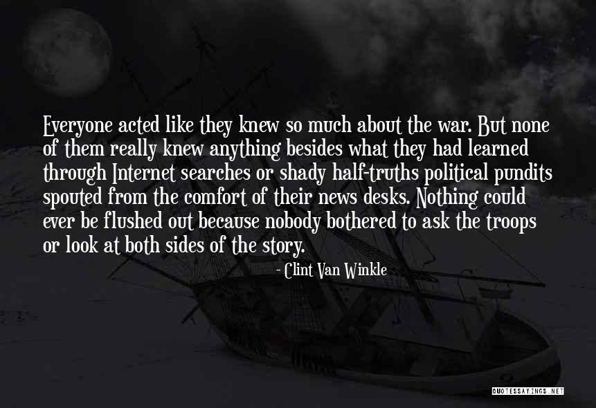 Half The Story Quotes By Clint Van Winkle Half The Story Quotes By Clint Van Winkle
