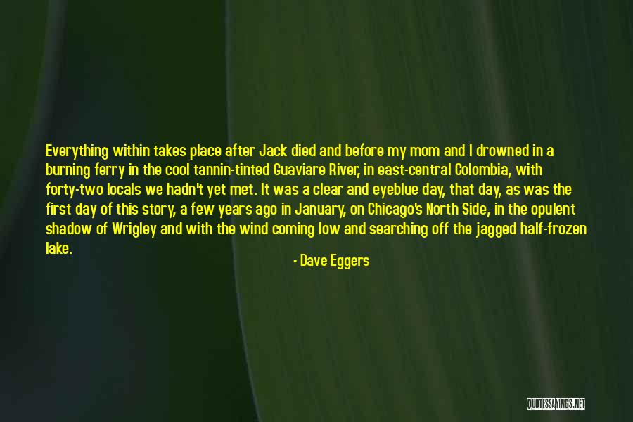 Half The Story Quotes By Dave Eggers Half The Story Quotes By Dave Eggers