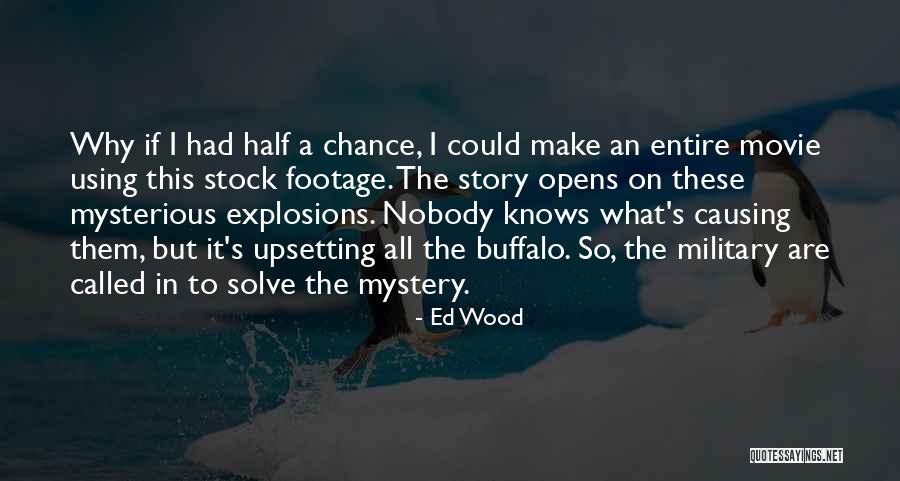 Half The Story Quotes By Ed Wood Half The Story Quotes By Ed Wood