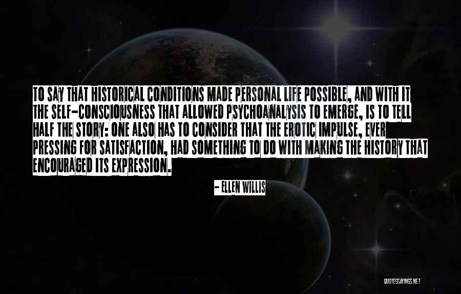 Half The Story Quotes By Ellen Willis Half The Story Quotes By Ellen Willis
