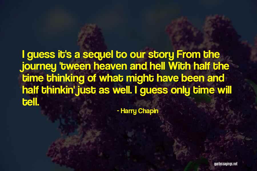 Half The Story Quotes By Harry Chapin Half The Story Quotes By Harry Chapin