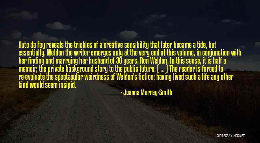Half The Story Quotes By Joanna Murray-Smith Half The Story Quotes By Joanna Murray-Smith