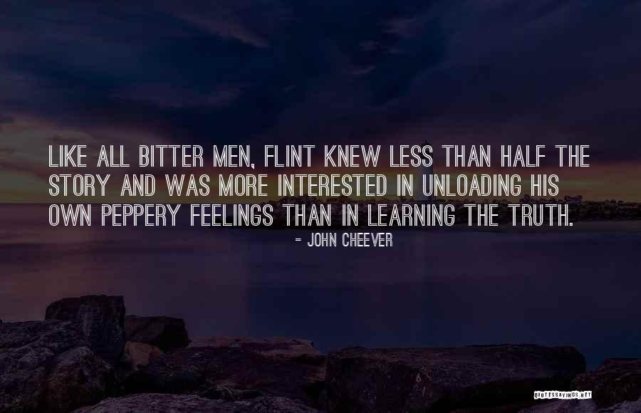 Half The Story Quotes By John Cheever Half The Story Quotes By John Cheever