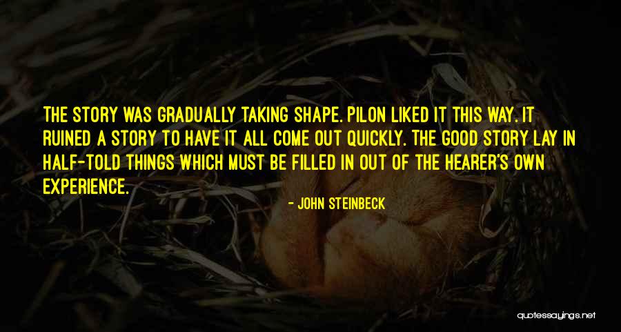 Half The Story Quotes By John Steinbeck Half The Story Quotes By John Steinbeck