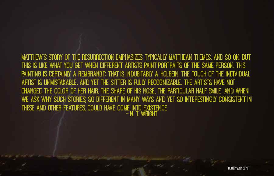 Half The Story Quotes By N. T. Wright Half The Story Quotes By N. T. Wright