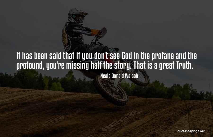 Half The Story Quotes By Neale Donald Walsch Half The Story Quotes By Neale Donald Walsch