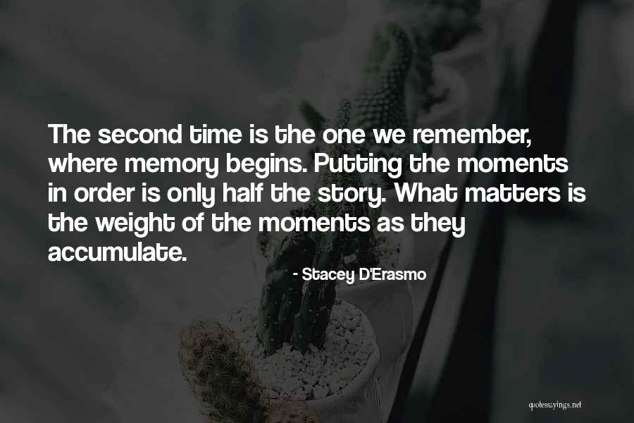 Half The Story Quotes By Stacey D'Erasmo Half The Story Quotes By Stacey D'Erasmo