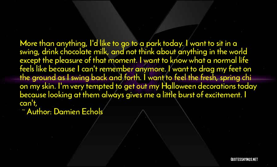Half The Things You Think I Don't Know Quotes By Damien Echols