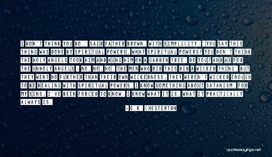 Half The Things You Think I Don't Know Quotes By G.K. Chesterton