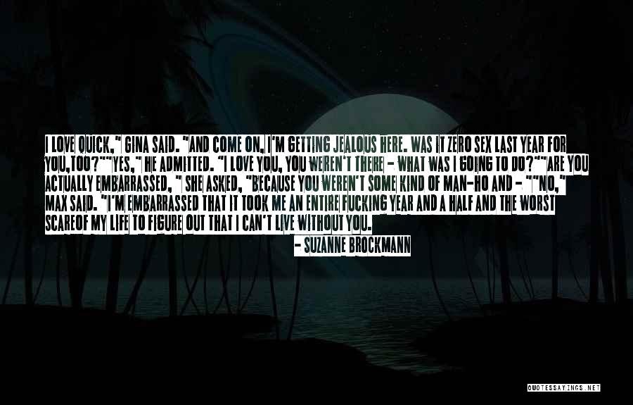 Half The Year Quotes By Suzanne Brockmann Half The Year Quotes By Suzanne Brockmann