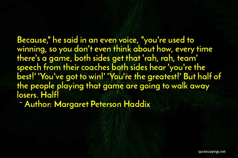 Half Time Game Quotes By Margaret Peterson Haddix