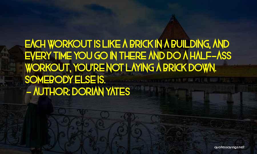 Half Time Motivational Quotes By Dorian Yates