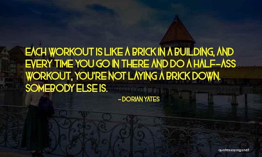 Half Time Motivational Quotes By Dorian Yates