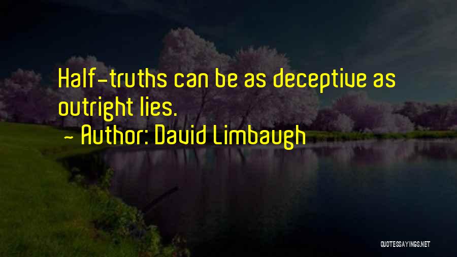 Half Truth Lies Quotes By David Limbaugh