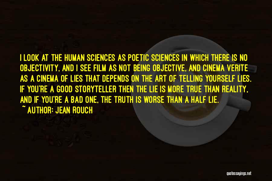 Half Truth Lies Quotes By Jean Rouch