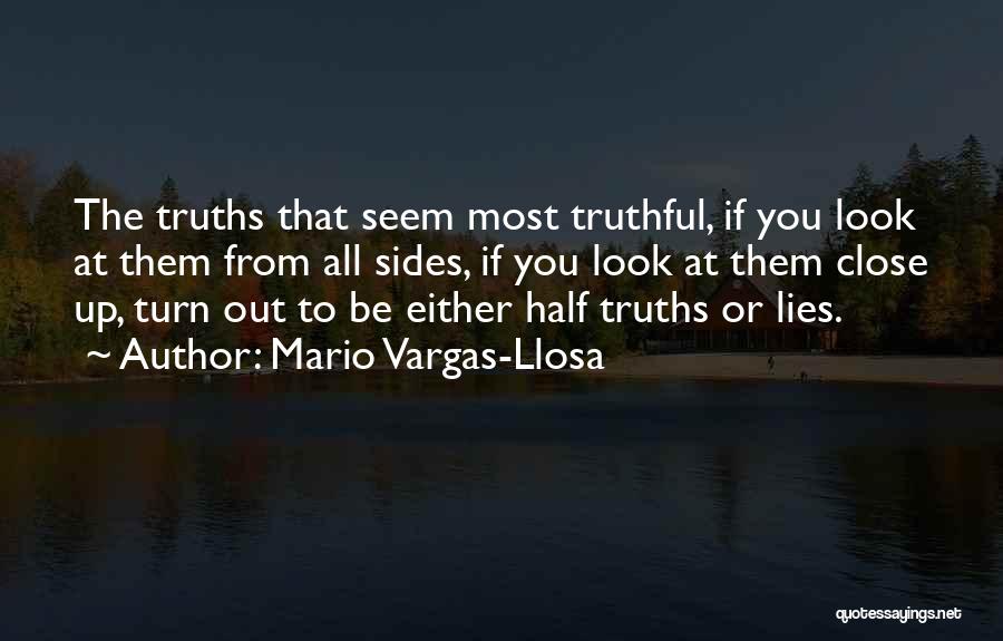 Half Truth Lies Quotes By Mario Vargas-Llosa