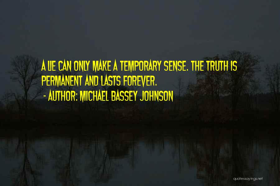 Half Truth Lies Quotes By Michael Bassey Johnson