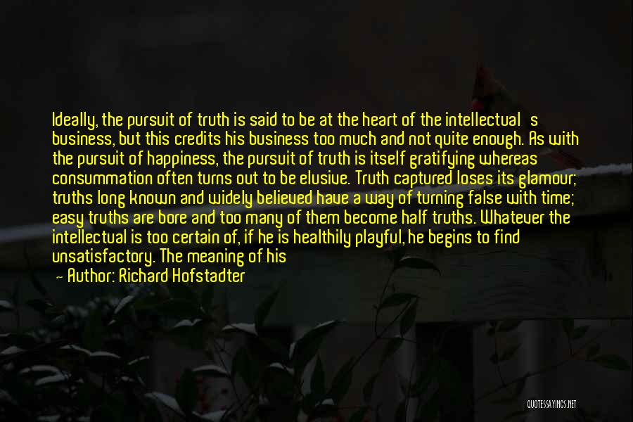 Half Truth Lies Quotes By Richard Hofstadter