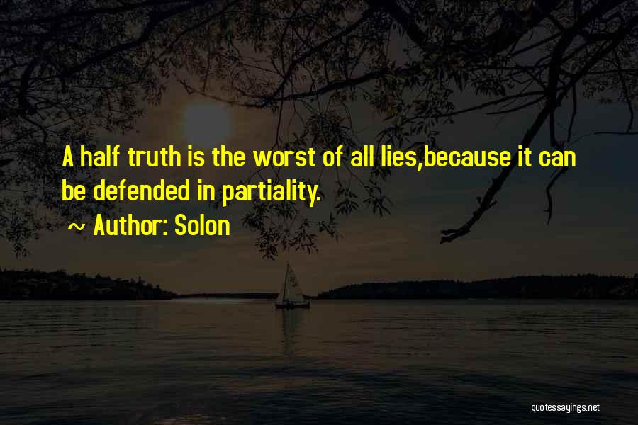 Half Truth Lies Quotes By Solon