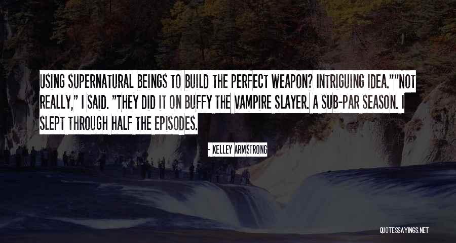 Half Vampire Quotes By Kelley Armstrong Half Vampire Quotes By Kelley Armstrong