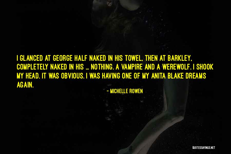 Half Vampire Quotes By Michelle Rowen Half Vampire Quotes By Michelle Rowen