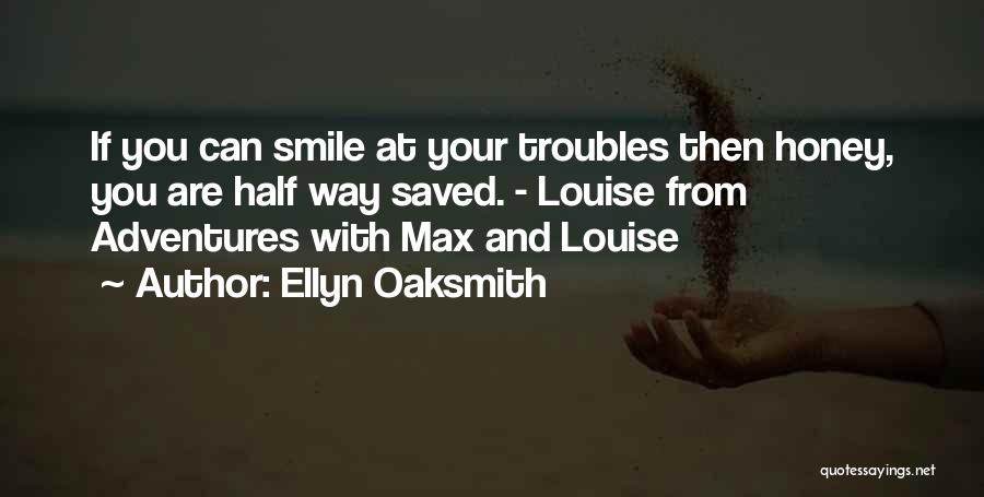 Half Way Quotes By Ellyn Oaksmith