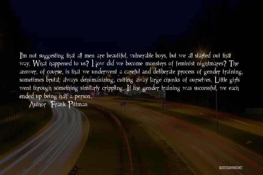 Half Way Quotes By Frank Pittman