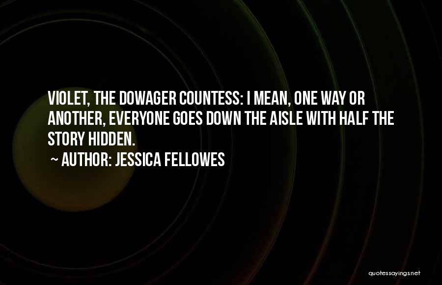 Half Way Quotes By Jessica Fellowes