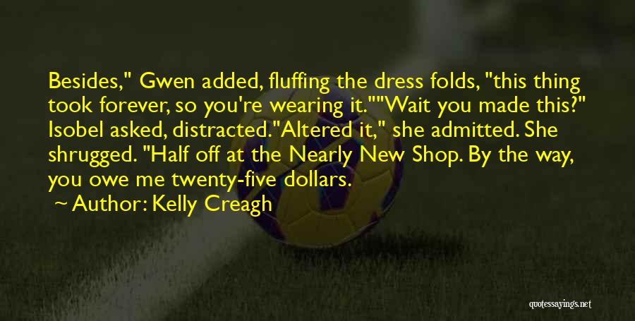 Half Way Quotes By Kelly Creagh