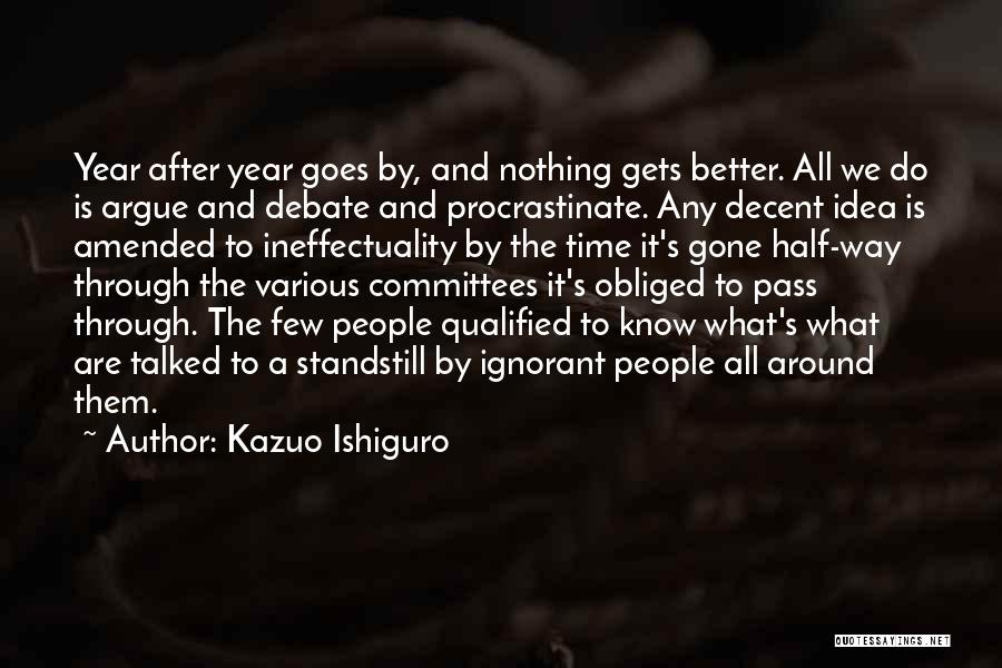 Half Way Through The Year Quotes By Kazuo Ishiguro