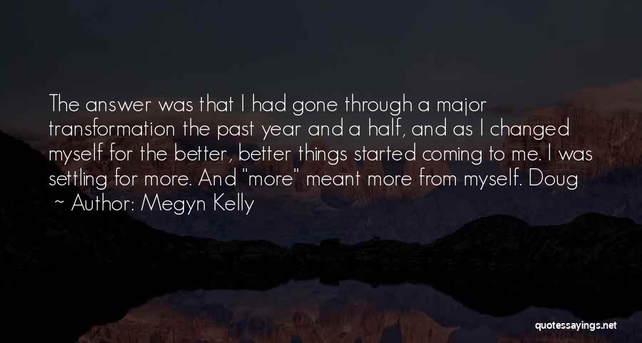 Half Way Through The Year Quotes By Megyn Kelly