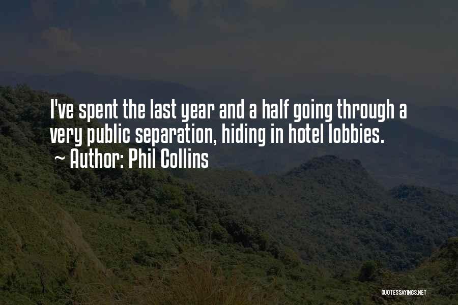 Half Way Through The Year Quotes By Phil Collins