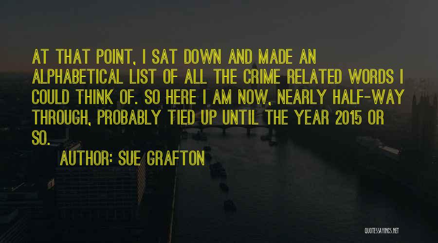Half Way Through The Year Quotes By Sue Grafton