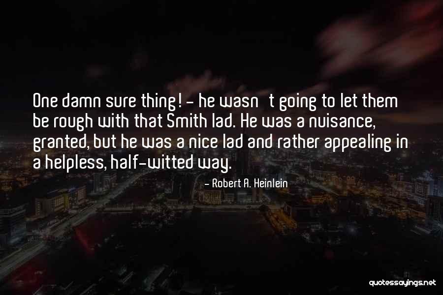 Half Witted Quotes By Robert A. Heinlein Half Witted Quotes By Robert A. Heinlein