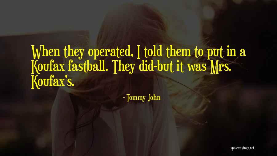 Halferty And Sons Quotes By Tommy John Halferty And Sons Quotes By Tommy John