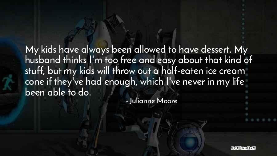 Halfpence Cobblestone Quotes By Julianne Moore Halfpence Cobblestone Quotes By Julianne Moore
