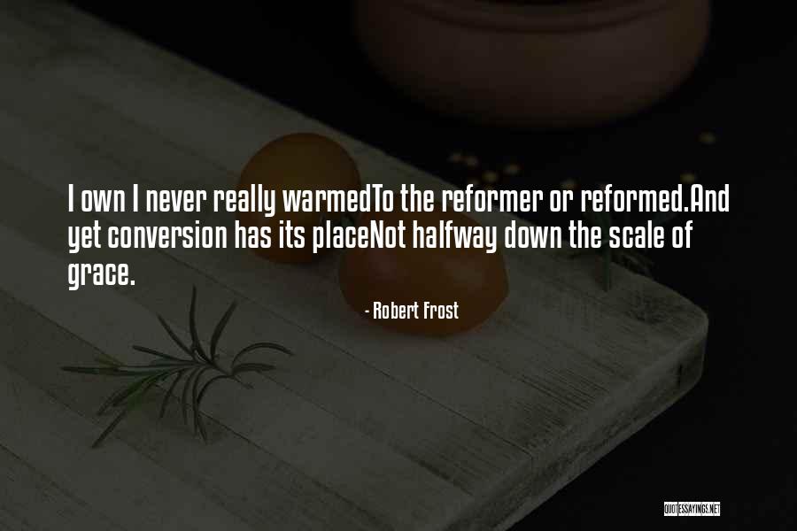 Halfway Done Quotes By Robert Frost Halfway Done Quotes By Robert Frost