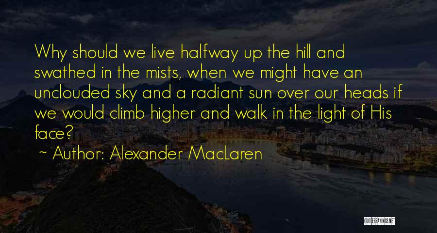 Halfway Quotes By Alexander MacLaren