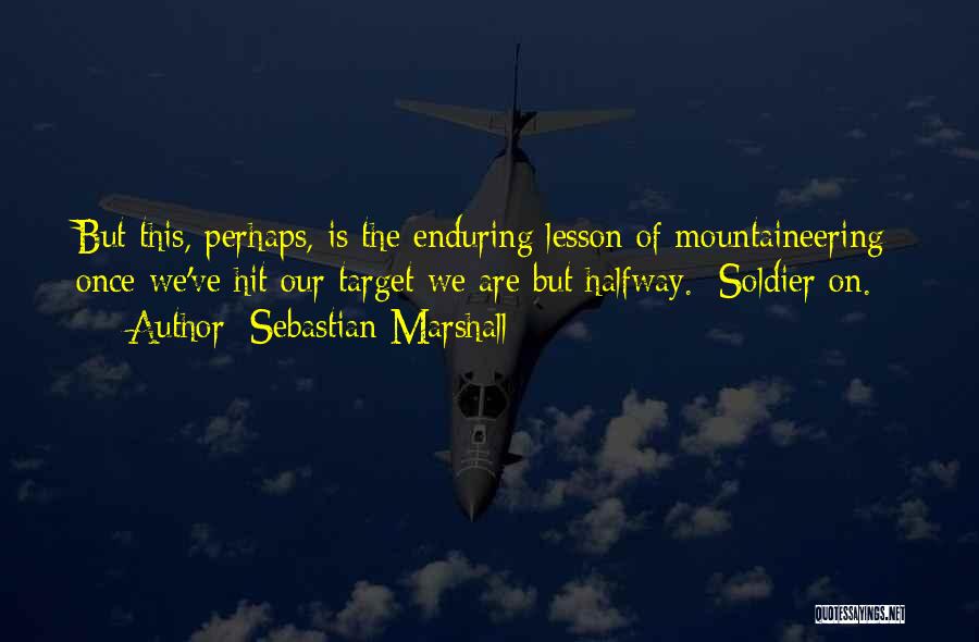 Halfway Quotes By Sebastian Marshall