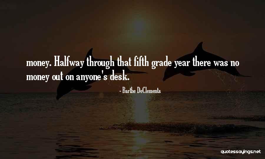 Halfway Through Quotes By Barthe DeClements Halfway Through Quotes By Barthe DeClements